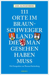 Bild vom Artikel 111 Orte im Braunschweiger Land, die man gesehen haben muss vom Autor Axel Klingenberg