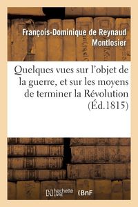 Produktbild: Quelques vues sur l'objet de la guerre, et sur les moyens de terminer la R&eacute;volution