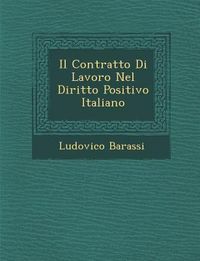 Produktbild: Il Contratto Di Lavoro Nel Diritto Positivo Italiano