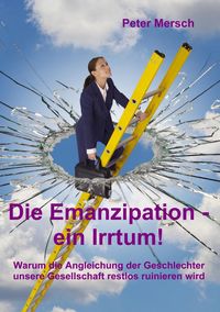 Produktbild: Die Emanzipation - ein Irrtum!