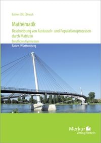Produktbild: Mathematik - Beschreibung von Austausch- und Populationsprozessen durch Matrizen. Baden-W&uuml;rttemberg