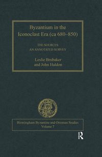 Produktbild: Byzantium in the Iconoclast Era (ca 680-850): The Sources