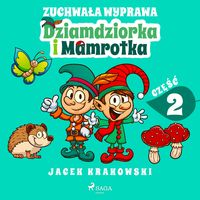 Produktbild: Zuchwała wyprawa Dziamdziorka i Mamrotka