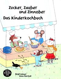 Bild vom Artikel Zucker, Zauber und Zinnober. Das Kinderkochbuch vom Autor Birgit Kulmer