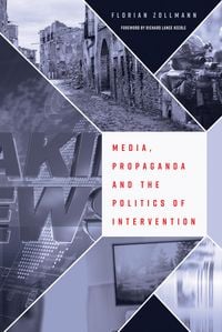 Produktbild: Media, Propaganda and the Politics of Intervention