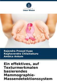Produktbild: Ein effektives, auf Texturmerkmalen basierendes Mammographie-Massendetektionssystem