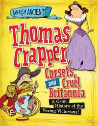 Produktbild: Thomas Crapper, Corsets, and Cruel Britannia