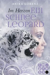 Im Herzen ein Schneeleopard (Heart against Soul 1) Anika Lorenz