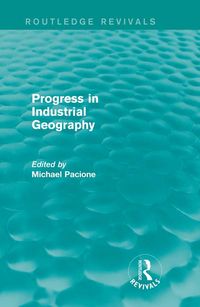 Produktbild: Progress in Industrial Geography (Routledge Revivals)