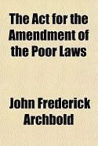 Produktbild: The ACT for the Amendment of the Poor Laws