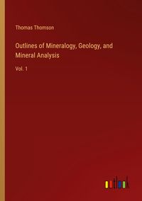 Produktbild: Outlines of Mineralogy, Geology, and Mineral Analysis