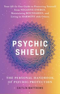 Produktbild: Psychic Shield: The Personal Handbook of Psychic Protection