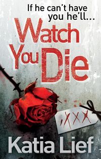 Bild vom Artikel Watch You Die vom Autor Katia Lief