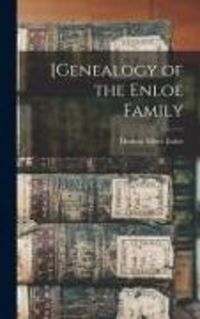 Produktbild: [Genealogy of the Enloe Family
