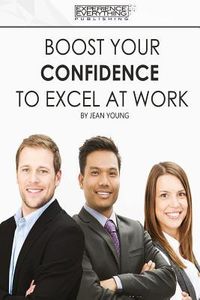 Produktbild: Boost Your Confidence To Excel At Work