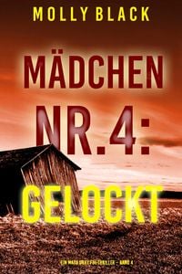 Produktbild: M&auml;dchen Nr.4: Gelockt (Ein Maya Gray FBI-Thriller - Band 4)