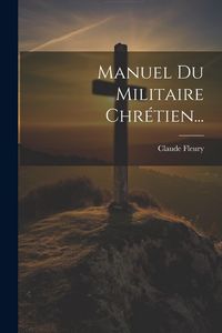 Produktbild: Manuel Du Militaire Chr&eacute;tien...