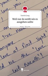 Produktbild: Weil nur du wei&szlig;t wie es ausgehen sollte. Life is a Story - story.one