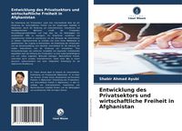 Produktbild: Entwicklung des Privatsektors und wirtschaftliche Freiheit in Afghanistan