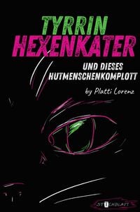 Produktbild: Tyrrin Hexenkater / Tyrrin Hexenkater und dieses Hutmenschenkomplott