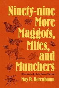 Produktbild: Berenbaum, M: Ninety-nine More Maggots, Mites, and Munchers