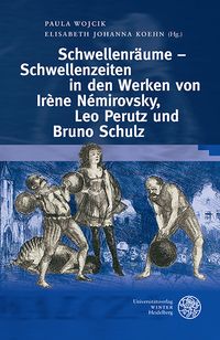 Produktbild: Schwellenr&auml;ume &ndash; Schwellenzeiten im Werk von Ir&egrave;ne N&eacute;mirovsky, Leo Perutz und Bruno Schulz