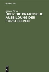Produktbild: &Uuml;ber die praktische Ausbildung der Forsteleven