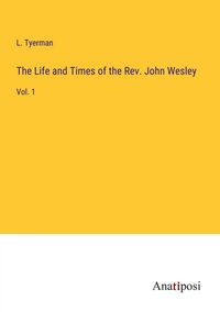 Produktbild: The Life and Times of the Rev. John Wesley