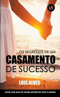 Produktbild: Os Segredos De Um Casamento De Sucesso