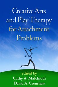 Produktbild: Creative Arts and Play Therapy for Attachment Problems