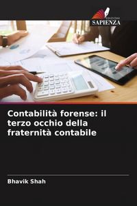 Produktbild: Contabilit&agrave; forense: il terzo occhio della fraternit&agrave; contabile