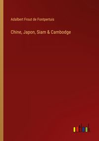Produktbild: Chine, Japon, Siam & Cambodge