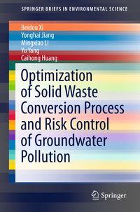 Produktbild: Optimization of Solid Waste Conversion Process and Risk Control of Groundwater Pollution