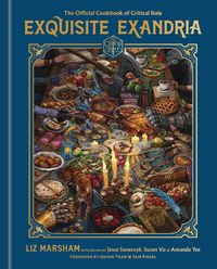 Produktbild: Exquisite Exandria: The Official Cookbook of Critical Role