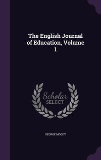Produktbild: The English Journal of Education, Volume 1