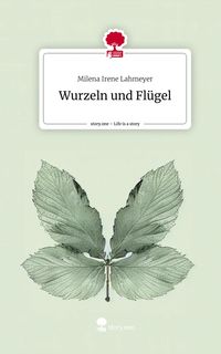 Produktbild: Wurzeln und Fl&uuml;gel. Life is a Story - story.one