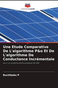 Produktbild: Une Etude Comparative De L'algorithme P&o Et De L'algorithme De Conductance Incr&eacute;mentale