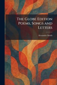 Produktbild: The Globe Edition Poems, Songs and Letters