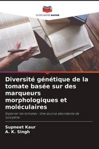 Produktbild: Diversit&eacute; g&eacute;n&eacute;tique de la tomate bas&eacute;e sur des marqueurs morphologiques et mol&eacute;culaires