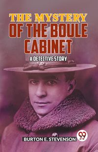 Produktbild: The Mystery Of The Boule Cabinet a detective story