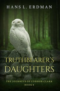 Produktbild: Truthbearer's Daughters (The Journeys of Connor Clark, #3)