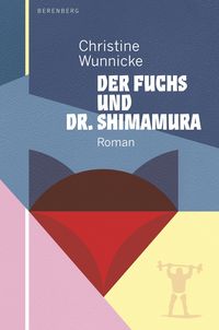 Bild vom Artikel Der Fuchs und Dr. Shimamura vom Autor Christine Wunnicke