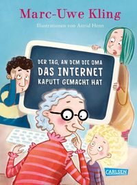 Bild vom Artikel Der Tag, an dem die Oma das Internet kaputt gemacht hat vom Autor Marc-Uwe Kling