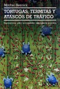 Produktbild: Tortugas, termitas y atascos de tr&aacute;fico : exploraciones sobre micromundos masivamente paralelos