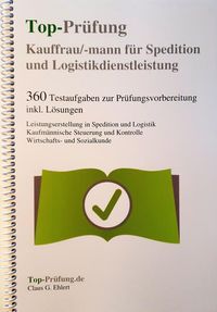 Bild vom Artikel Top-Prüfung Kauffrau / Kaufmann für Spedition und Logistikdienstleistung - 360 Übungsaufgaben für die Abschlußprüfung vom Autor Claus-Günter Ehlert