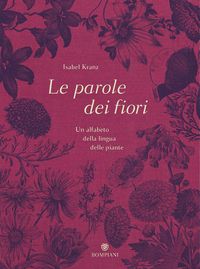 Produktbild: Le parole dei fiori. Un alfabeto della lingua delle piante