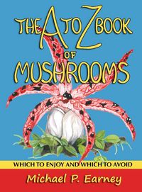 Produktbild: The A to Z Book of Mushrooms