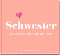 Produktbild: Schwester. Viel Liebe in einem kleinen Buch