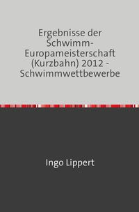 Bild vom Artikel Sportstatistik / Ergebnisse der Schwimm-Europameisterschaft (Kurzbahn) 2012 - Schwimmwettbewerbe vom Autor Ingo Lippert