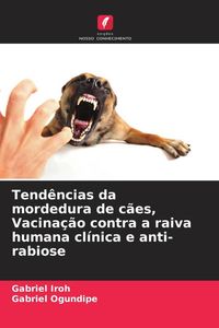 Produktbild: Tend&ecirc;ncias da mordedura de c&atilde;es, Vacina&ccedil;&atilde;o contra a raiva humana cl&iacute;nica e anti-rabiose